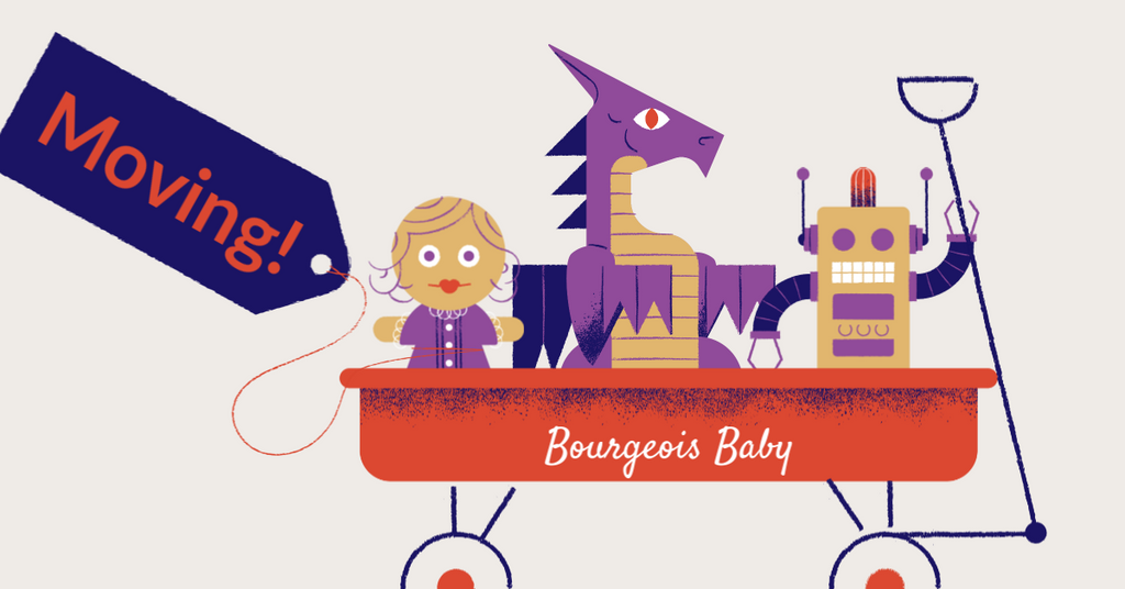Bourgeois Baby is Moving!