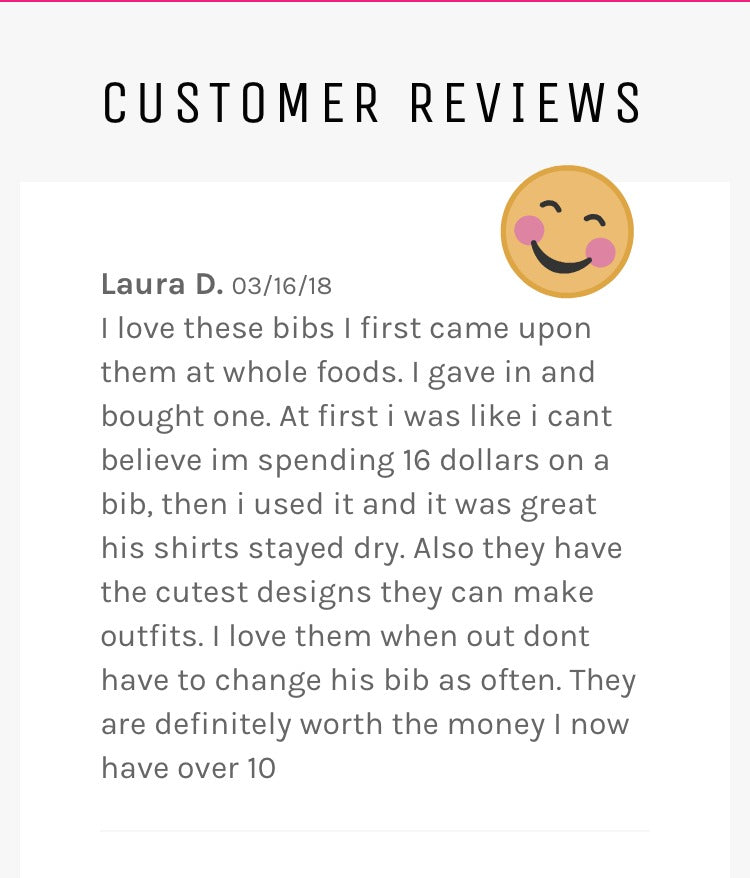 We Love Honest Reviews Of Our Premium Baby Bibs